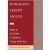 Managing Client Anger by Aphrodite Matsakis