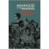 Manhood In The Making door David D. Gilmore