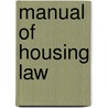 Manual Of Housing Law by Qc Arden Andrew