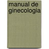 Manual de Ginecologia door Sergio Demetrio Provenzano