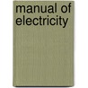 Manual of Electricity door Henry Minchin Noad