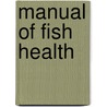 Manual of Fish Health door Dr. Andrews Chris
