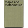 Maple And Mathematica door Inna Shingareva