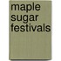 Maple Sugar Festivals