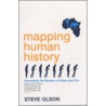 Mapping Human History door Steve Olson