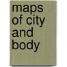 Maps of City and Body door Denise Uyehara