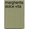 Margherita Dolce Vita door Stefano Benni