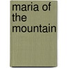 Maria Of The Mountain door George Boswell