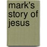 Mark's Story Of Jesus