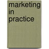 Marketing in Practice door Tony Curtis