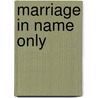 Marriage in Name Only door Barabara McMahon