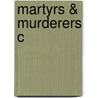 Martyrs & Murderers C door Stuart Carroll