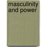 Masculinity and Power door Arthur Brittan