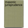 Masonic Jurisprudence door Henry Leonard Stillson