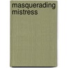 Masquerading Mistress by Sophia James