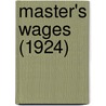 Master's Wages (1924) by Carl H. Claudy