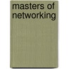 Masters Of Networking door Ivan R. Misner