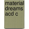 Material Dreams Acd C door Kevin Starr