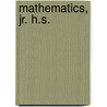 Mathematics, Jr. H.s. by Unknown