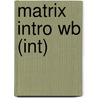 Matrix Intro Wb (int) door Onbekend
