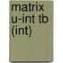 Matrix U-int Tb (int)