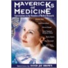 Mavericks of Medicine door David Jay Brown