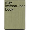 May Iverson--Her Book door Onbekend