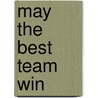 May The Best Team Win by Andrew Zimbalist