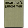 Mcarthur's Jungle War by Stephen R. Taaffe