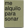 Me Alquilo Para Sonar door Gabriel Garcia Marquez