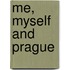 Me, Myself And Prague
