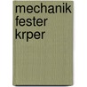 Mechanik Fester Krper door Ernst Blau