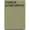 Medical Jurisprudence door Elmer Witt De Brothers