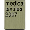 Medical Textiles 2007 door Onbekend