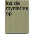 Los de mysteries op