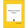 Medieval French Humor door Louis Cazamian