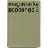 Megastarke Popsongs 3