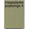 Megastarke Popsongs 4 by Hans Magolt