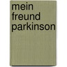 Mein Freund Parkinson door Wigand Lange