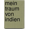 Mein Traum von Indien door Andreas Pröve