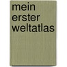 Mein erster Weltatlas door Onbekend