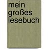 Mein großes Lesebuch door Helmut Zöpfl