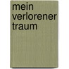 Mein verlorener Traum door Solveigh Köllner