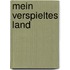 Mein verspieltes Land