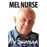 Mel Nurse: Mr Swansea by Peter Jones
