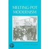 Melting-Pot Modernism door Sarah Wilson