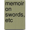 Memoir on Swords, Etc door Guillaume Stanislaus Marey-Monge