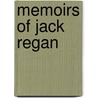 Memoirs Of Jack Regan door Jr. Regan John M.