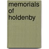 Memorials Of Holdenby by Emily Sophia Hartshorne