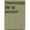 Memorias de La Accion by Albino Gomez